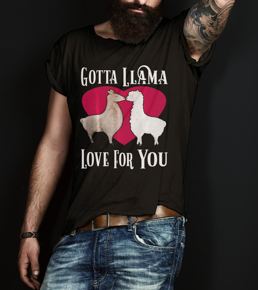 Gotta Llama Love For You Valentine Heart Llamas T-Shirt