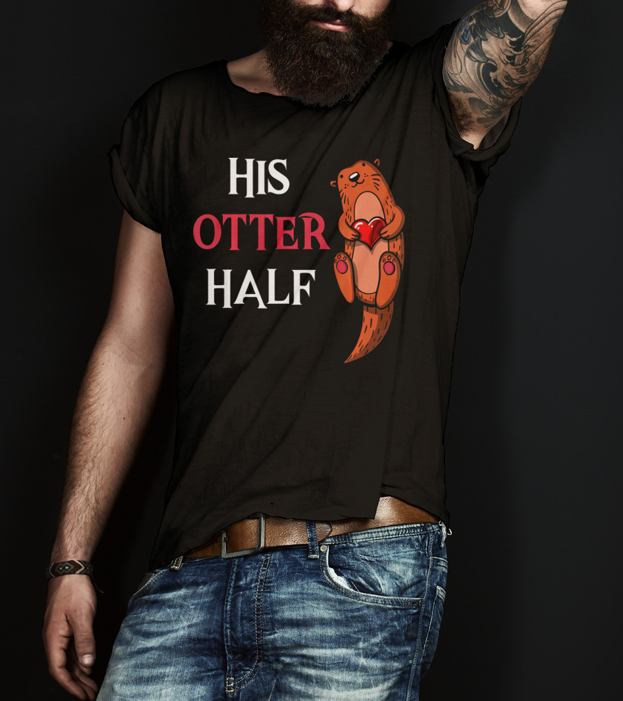 His Otter Half Valentines Women Girlfriend T-Shirt