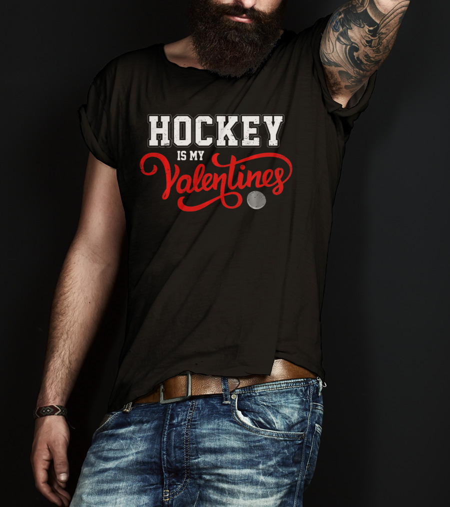 Hockey Is My Valentines T-Shirt