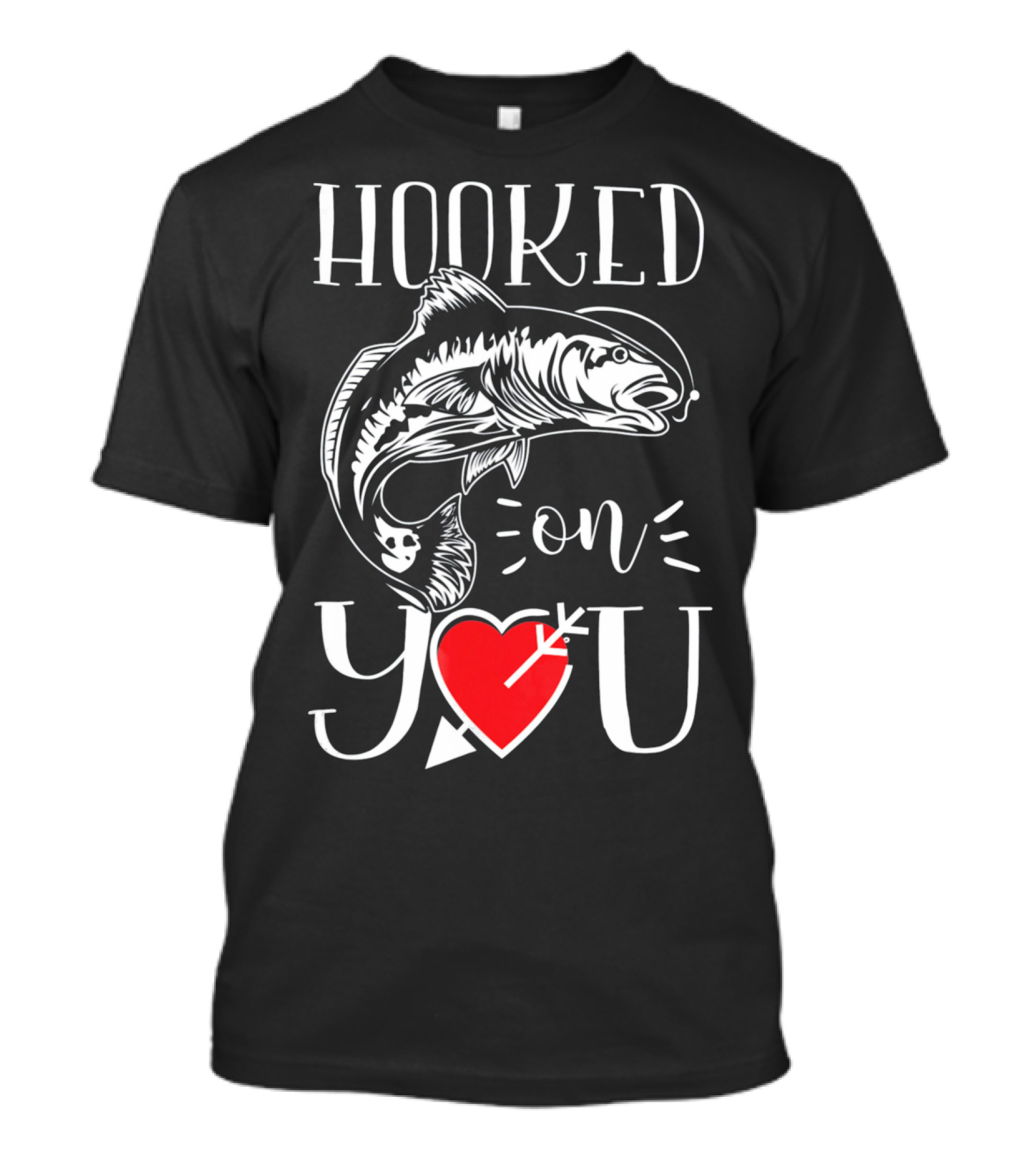 Hooked On You Fishing Heart Arrow T-Shirt