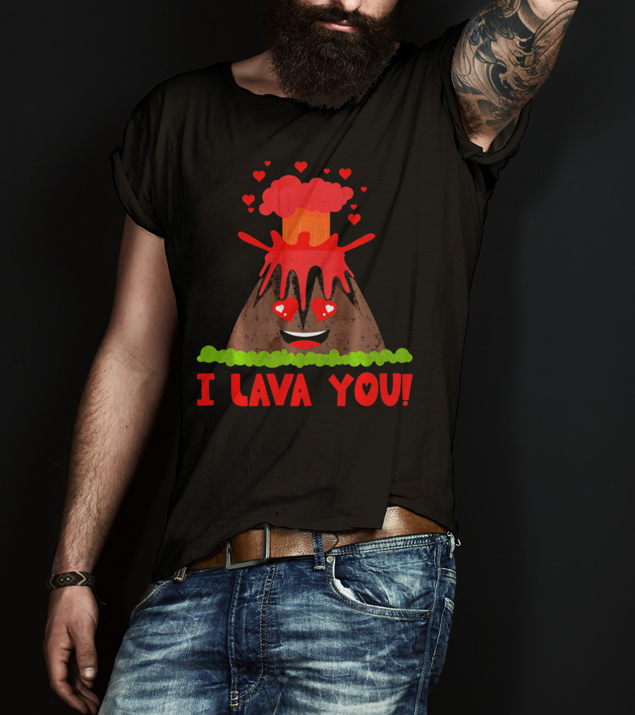 I Lava You Funny Love Pun Heart Volcano Eruption T-Shirt