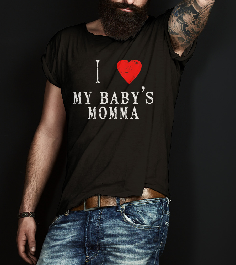 I Heart Love My Baby's Momma T-Shirt