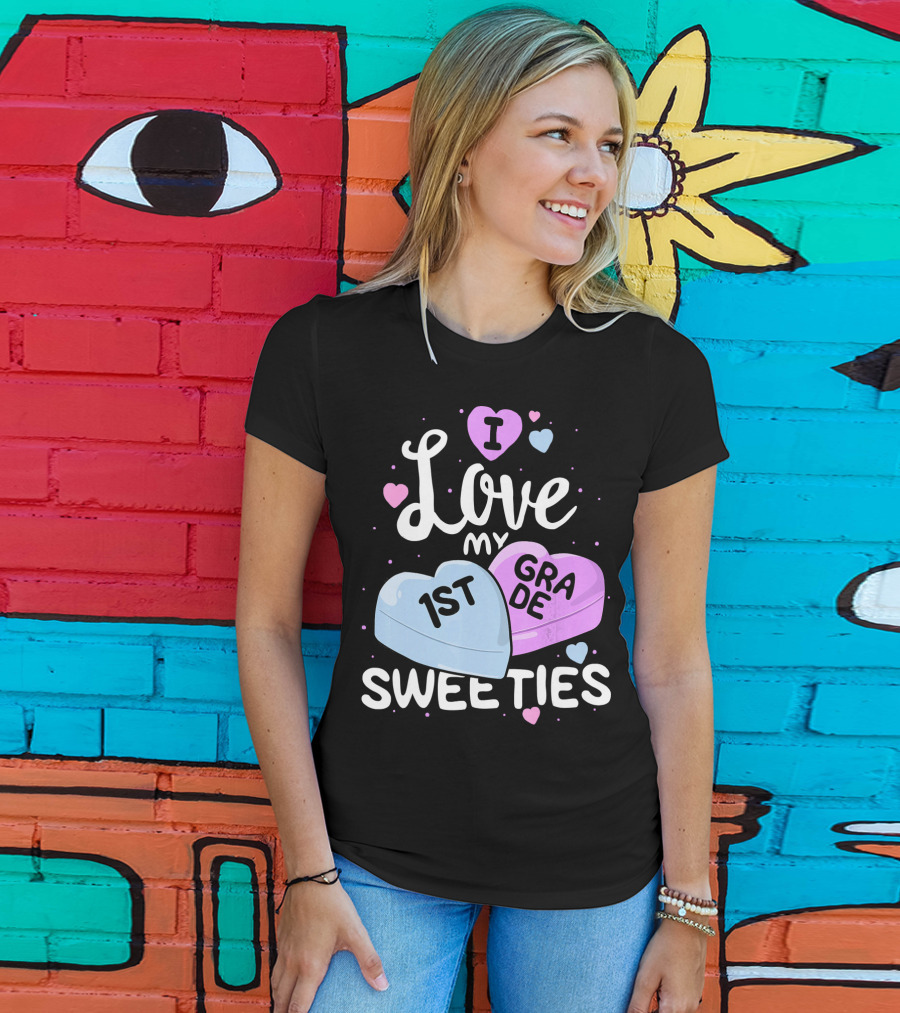 I Love My 1st Grade Sweeties Hearts T-Shirt