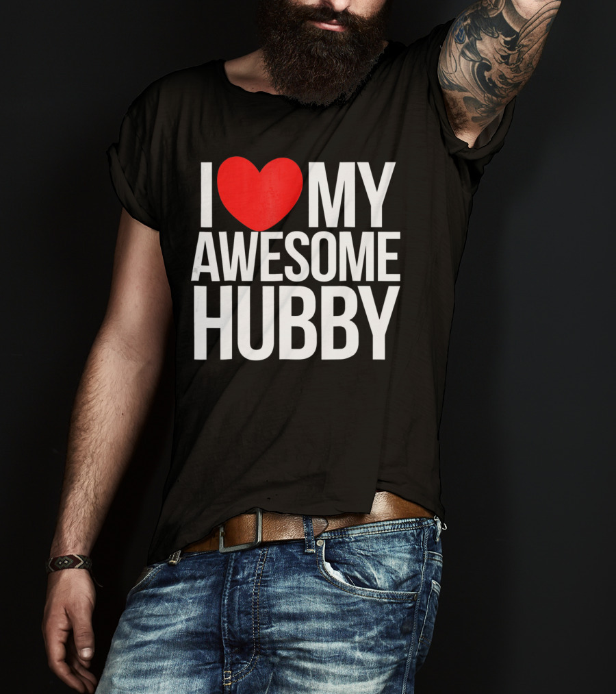 I Love My Awesome Hubby Valentine T-Shirt