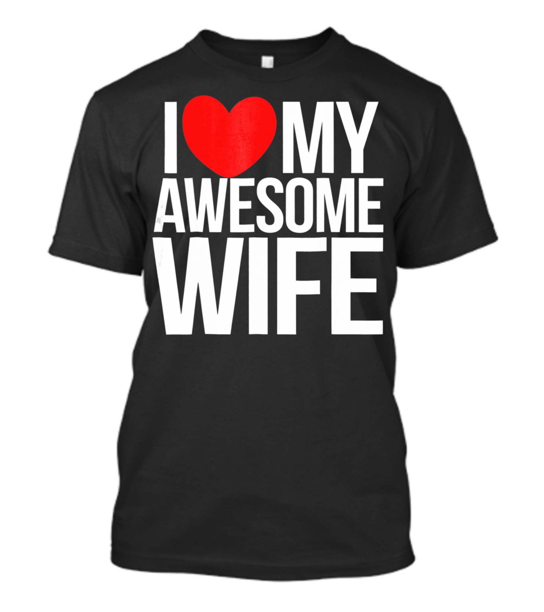 I Love My Awesome Wife Valentine's Day Text T-Shirt