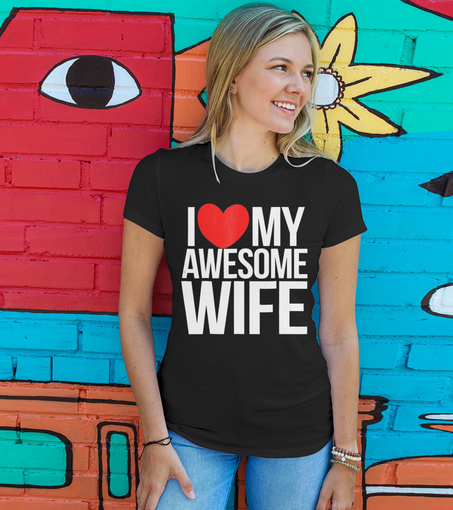 I Love My Awesome Wife Valentine's Day Text T-Shirt