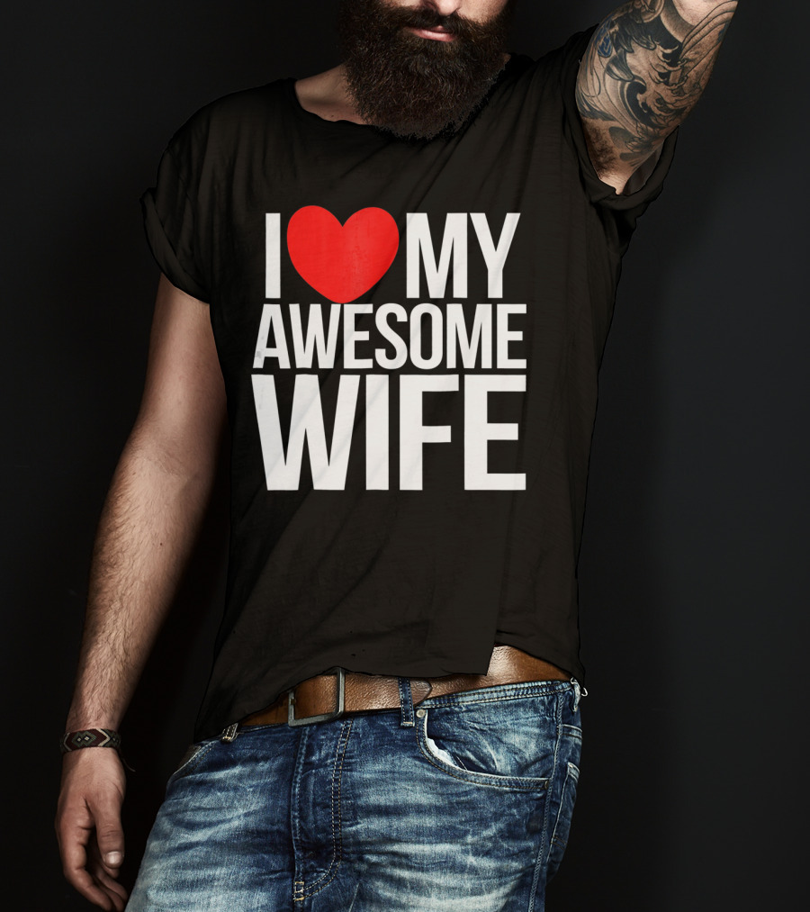 I Love My Awesome Wife Valentine's Day Text T-Shirt