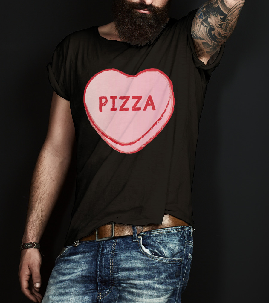 I Love Pizza Sweet Candy Hearts Valenti Pizza Heart T-Shirt