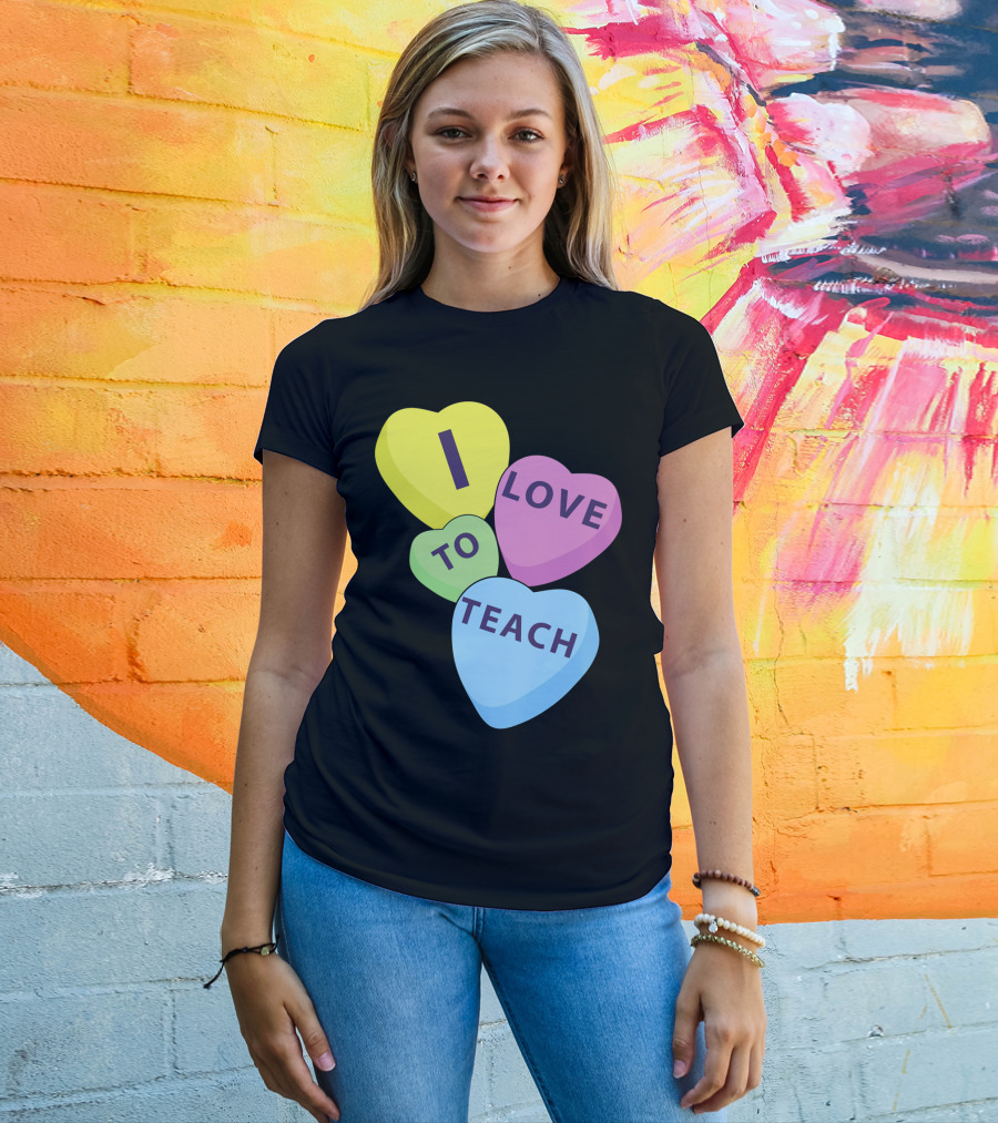 I Love To Teach Valentines Day Teacher Conversation Hearts T-Shirt