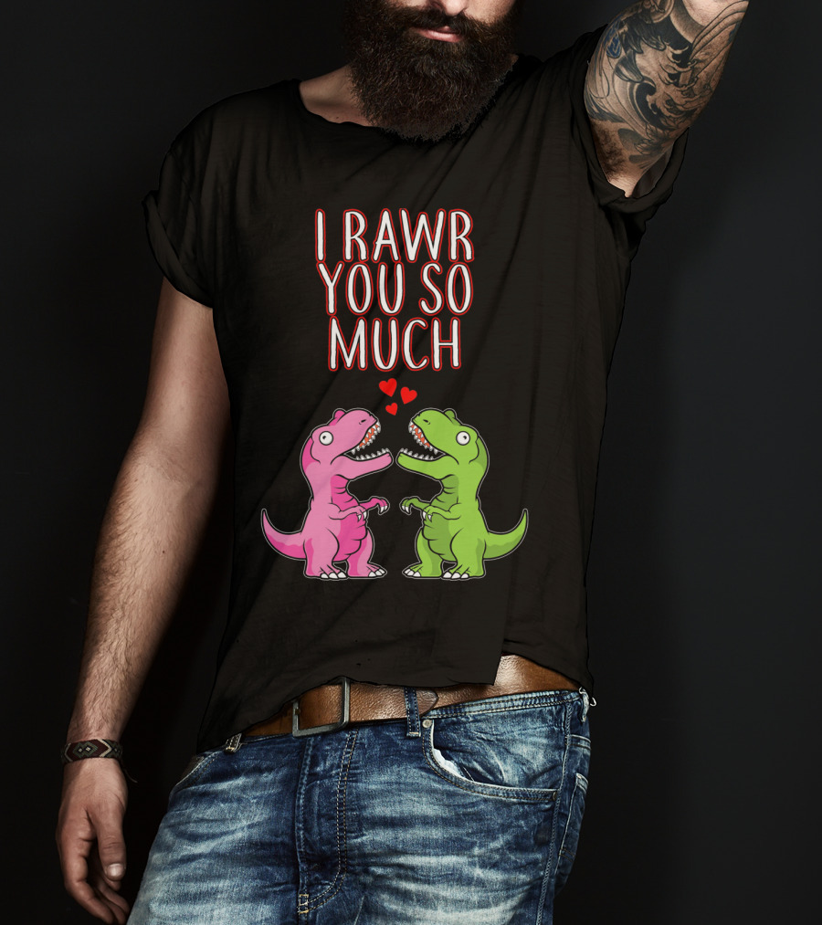 I Rawr You So Much Valentine’s Day Cute Dinosaur Pair With Hearts T-Shirt