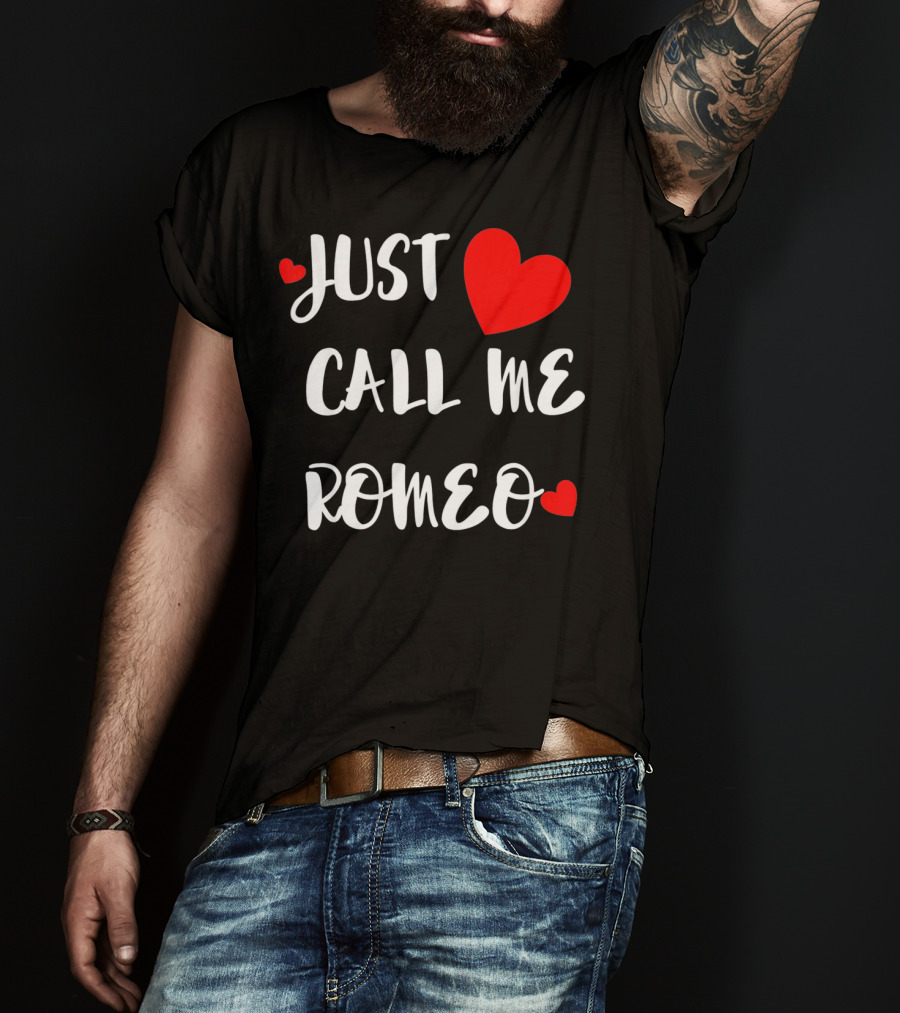 Just Call Me Romeo Valentine's Day Hearts T-Shirt