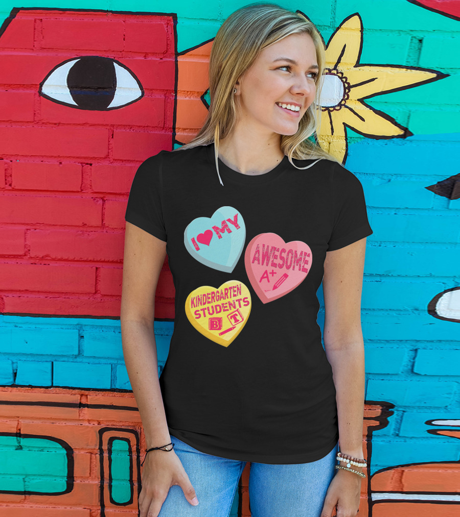 I Love My Awesome A+ Kindergarten Students T-Shirt