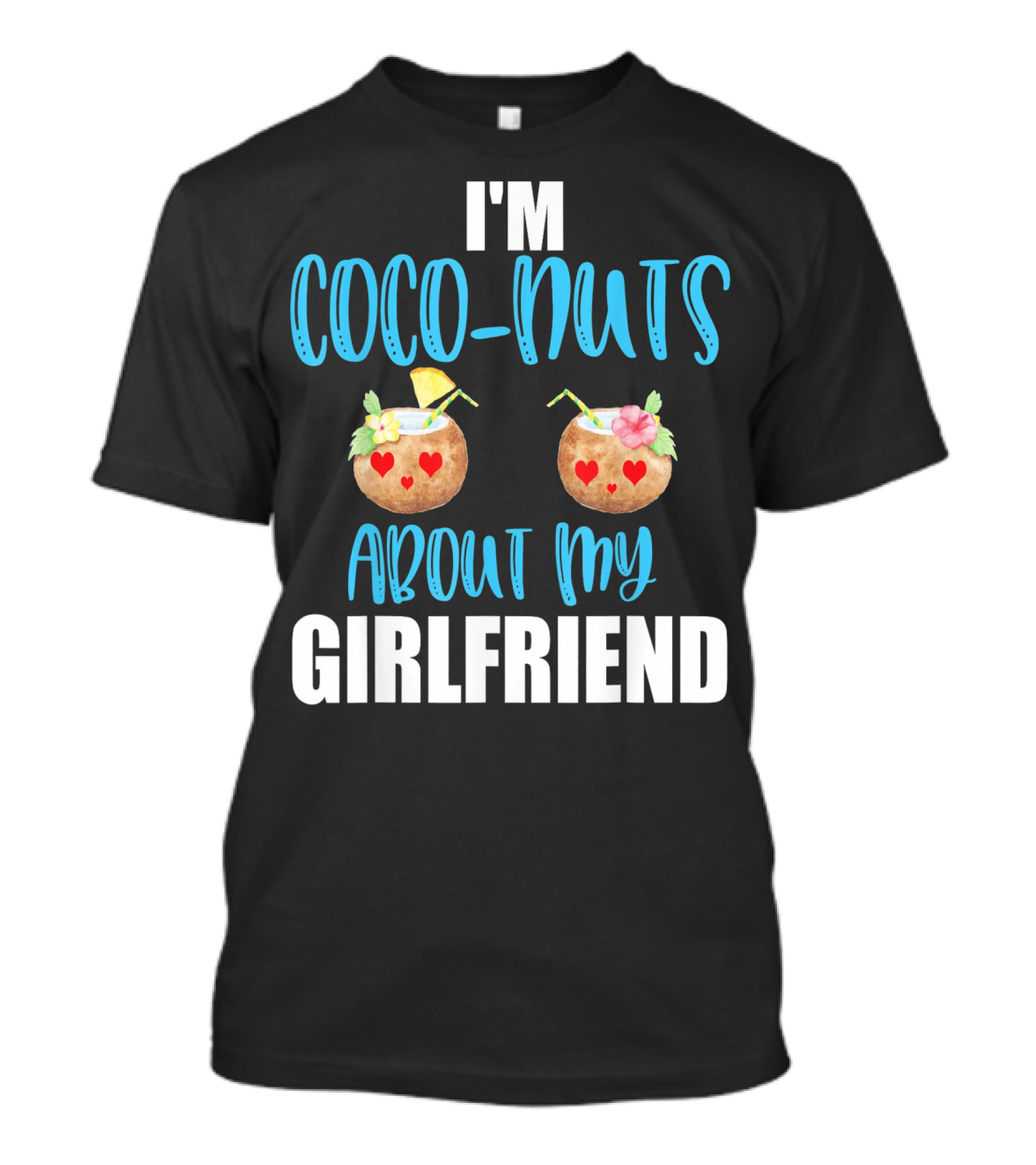 I'm Coco-Nuts About My Girlfriend Valentines Day Him Boy T-Shirt