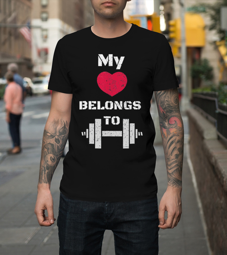 My Heart Belongs To Dumbbell Gym Valentin T-Shirt