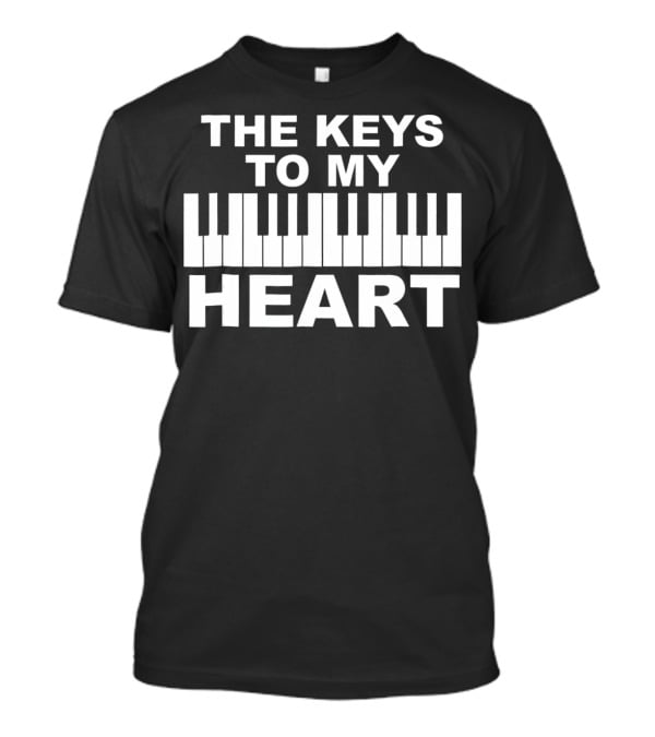 The Keys To My Heart Piano Funny Valentines Day T-Shirt