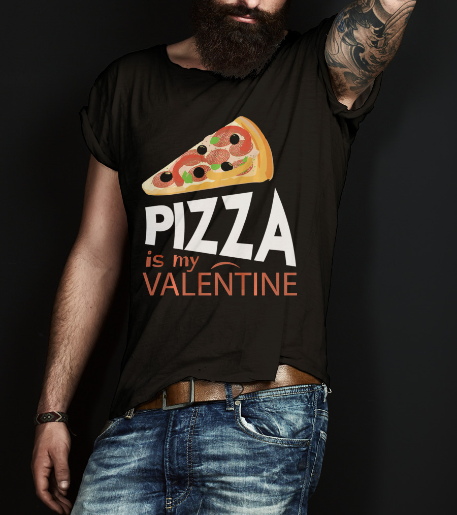 Pizza Is My Valentine Food Lover Valentine T-Shirt
