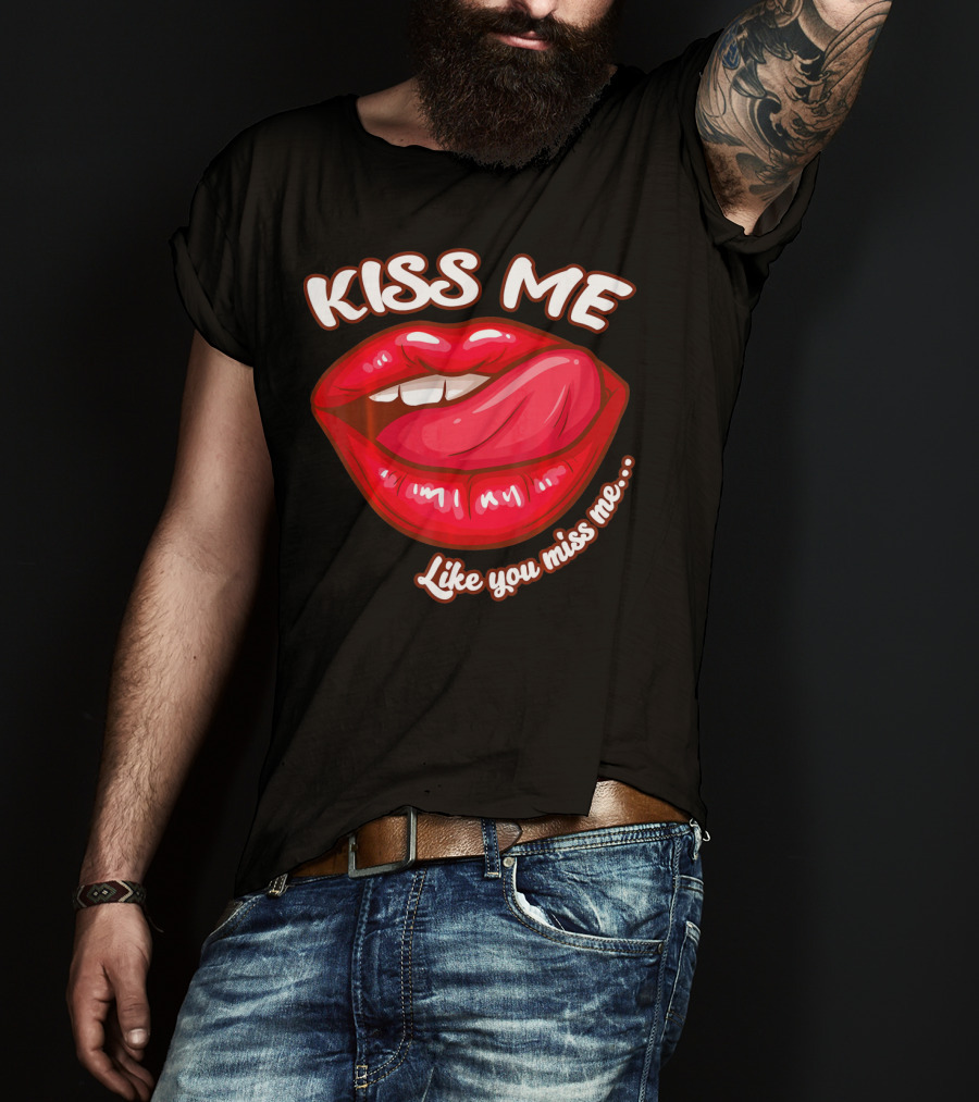 Kiss Me Like You Miss Me Red Lips Valentines T-Shirt