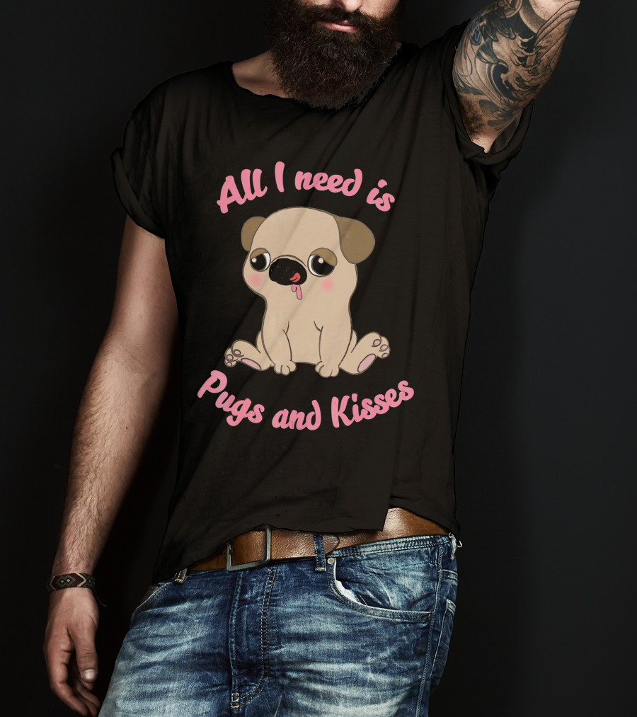All I Need Is Pugs And Kisses Valentine's Day T-Shirt