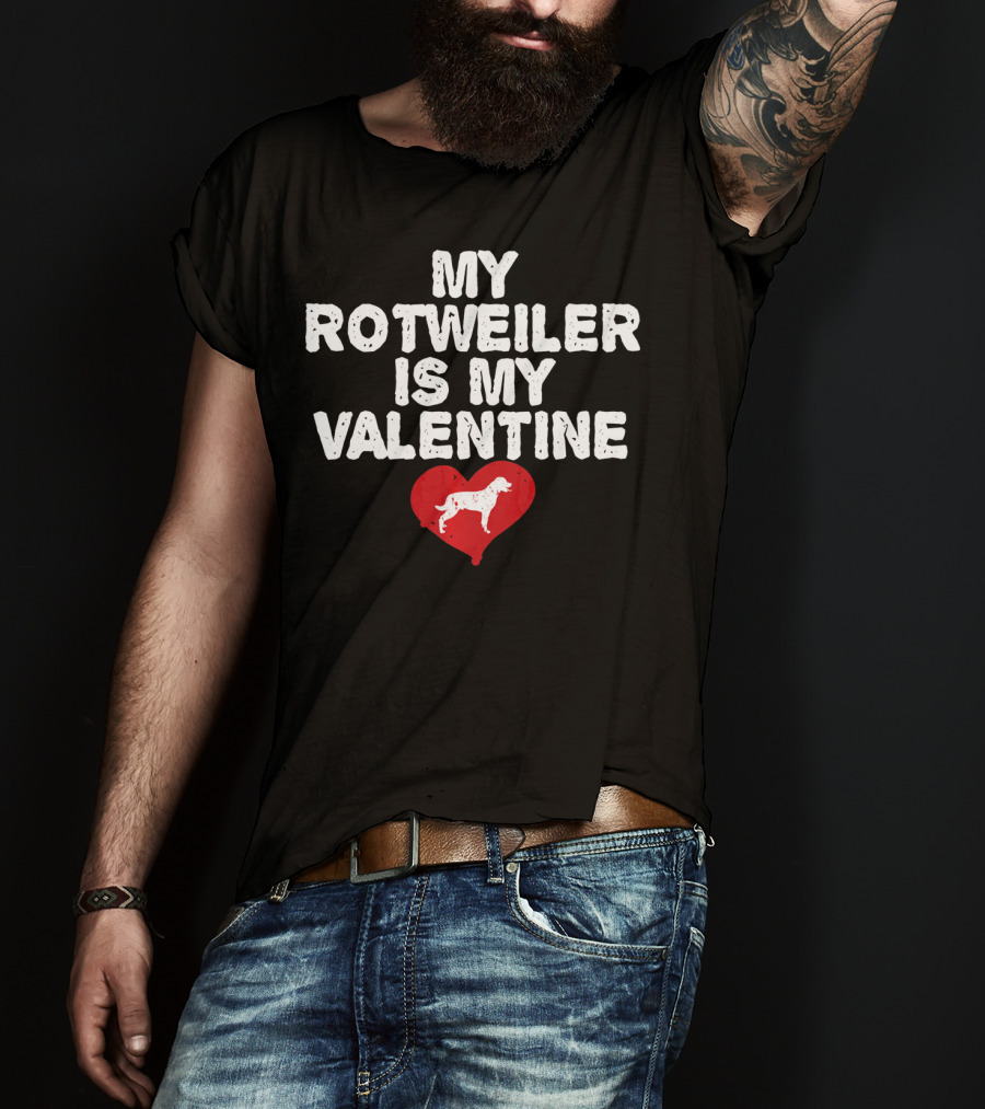 My Rottweiler Is My Valentine Heart T-Shirt