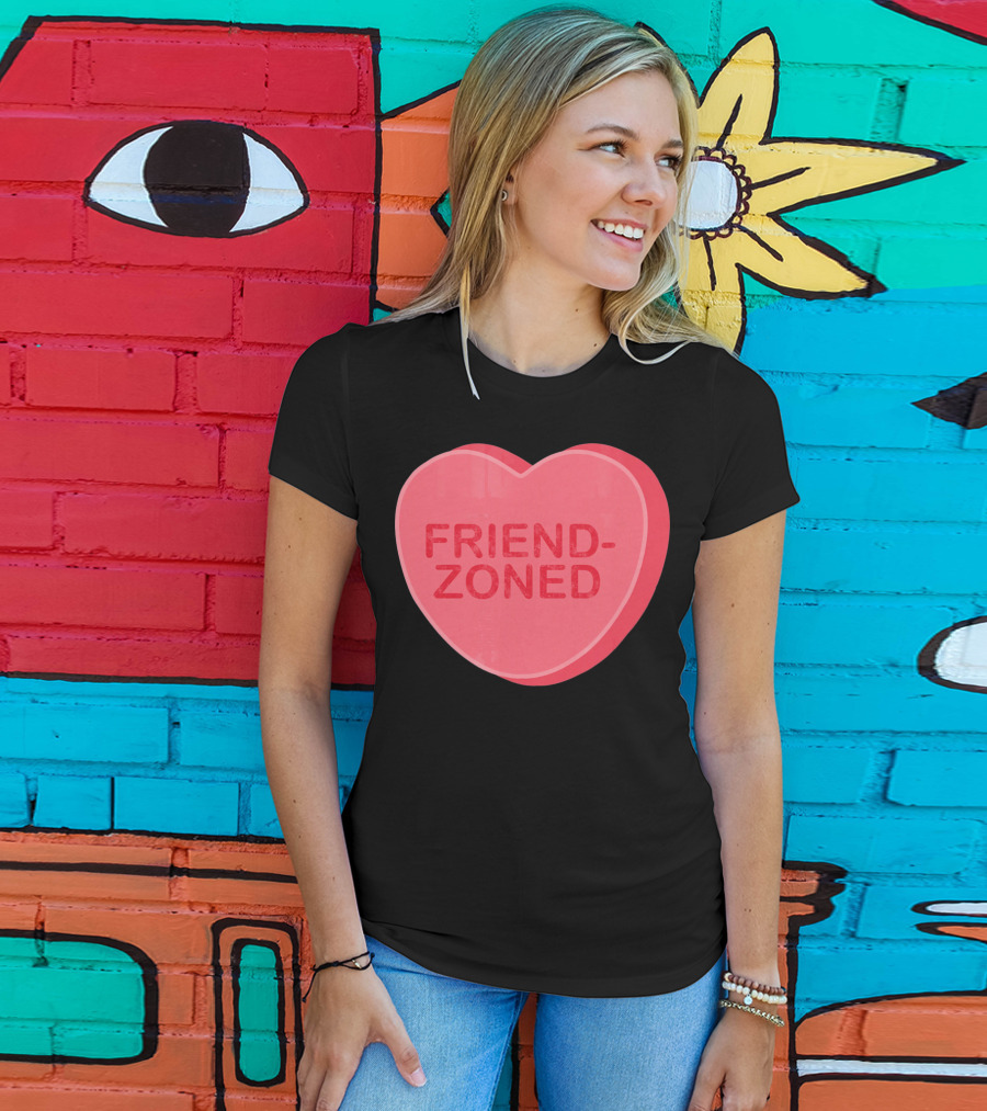 Sarcastic Valentines Day Friend-Zoned Candy Heart Fri T-Shirt