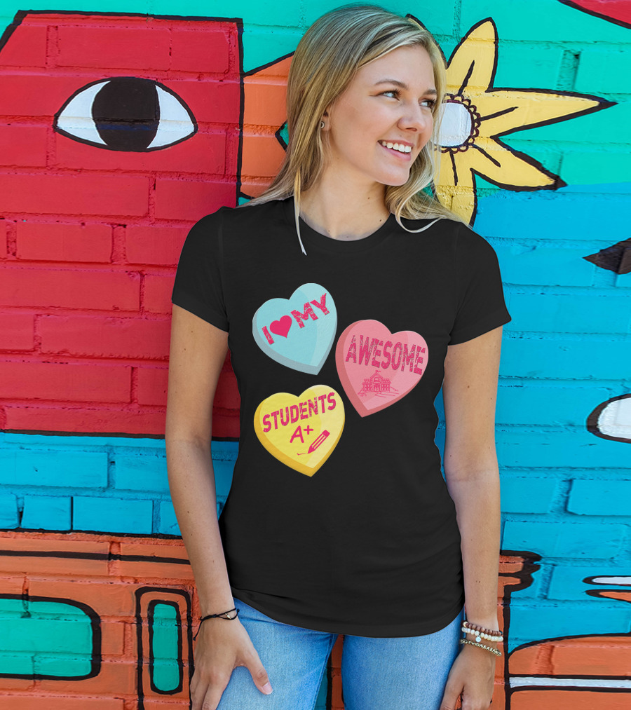 I Love My Awesome Students A+ School Principal Valentines Day T-Shirt