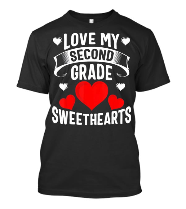 Love My Second Grade Sweethearts Hearts T-Shirt