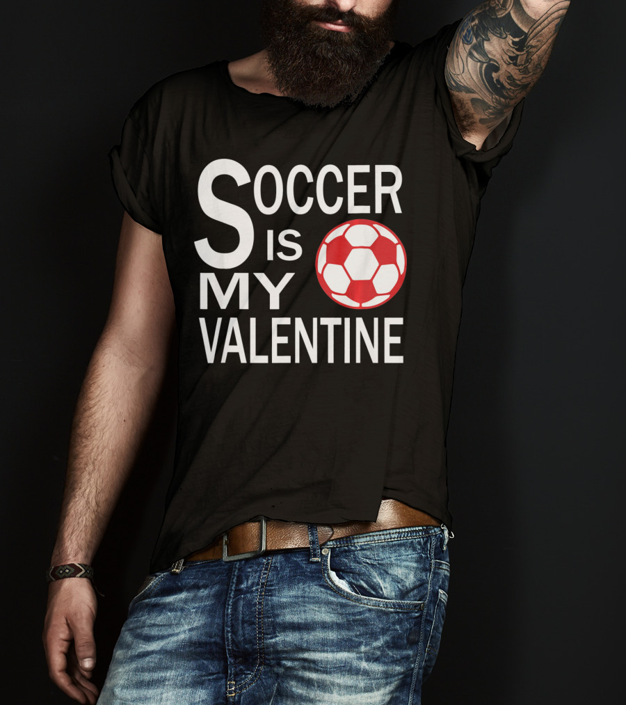 Soccer Is My Valentine Funny Valentine Soccer Ball T-Shirt