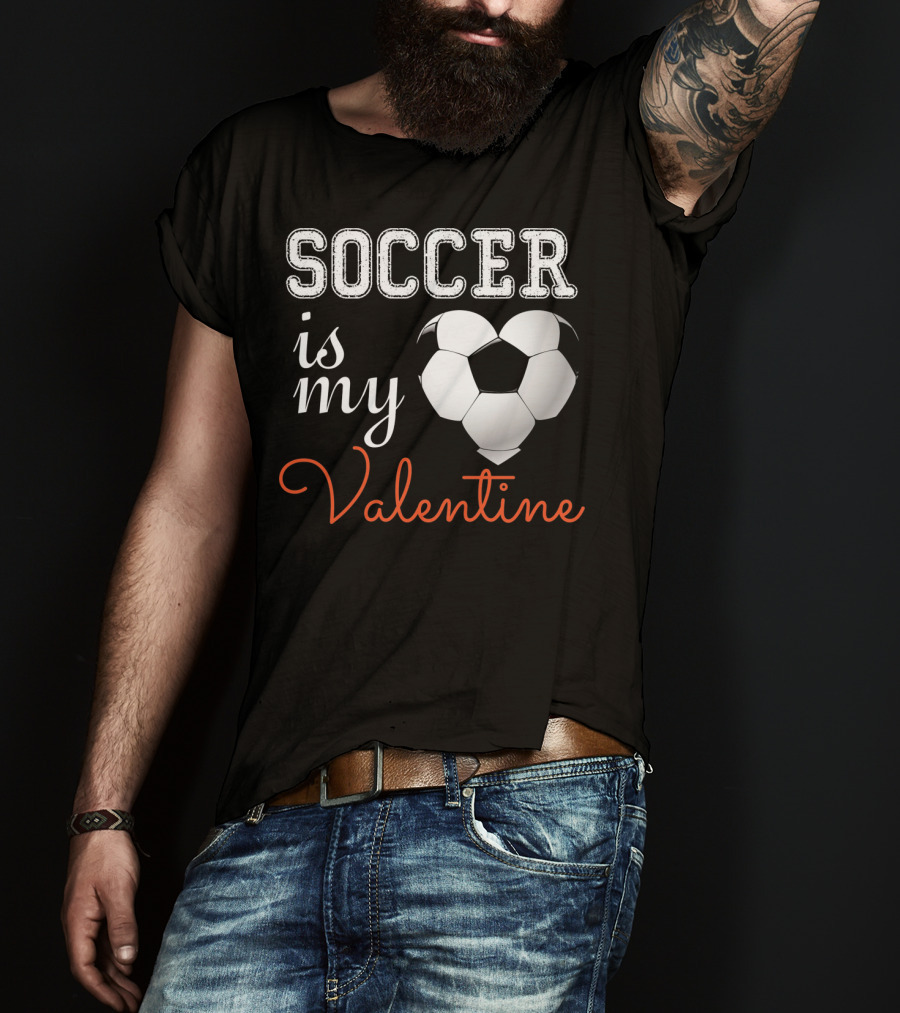Soccer Is My Valentine With Heart-Shaped Ball T-Shirt