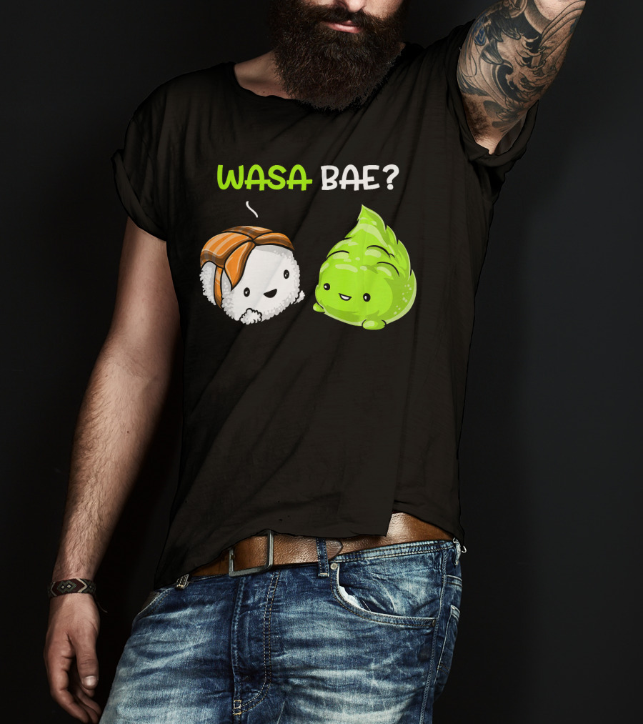 Wasa Bae Sushi Wasabi Cute Japanese Food T-Shirt