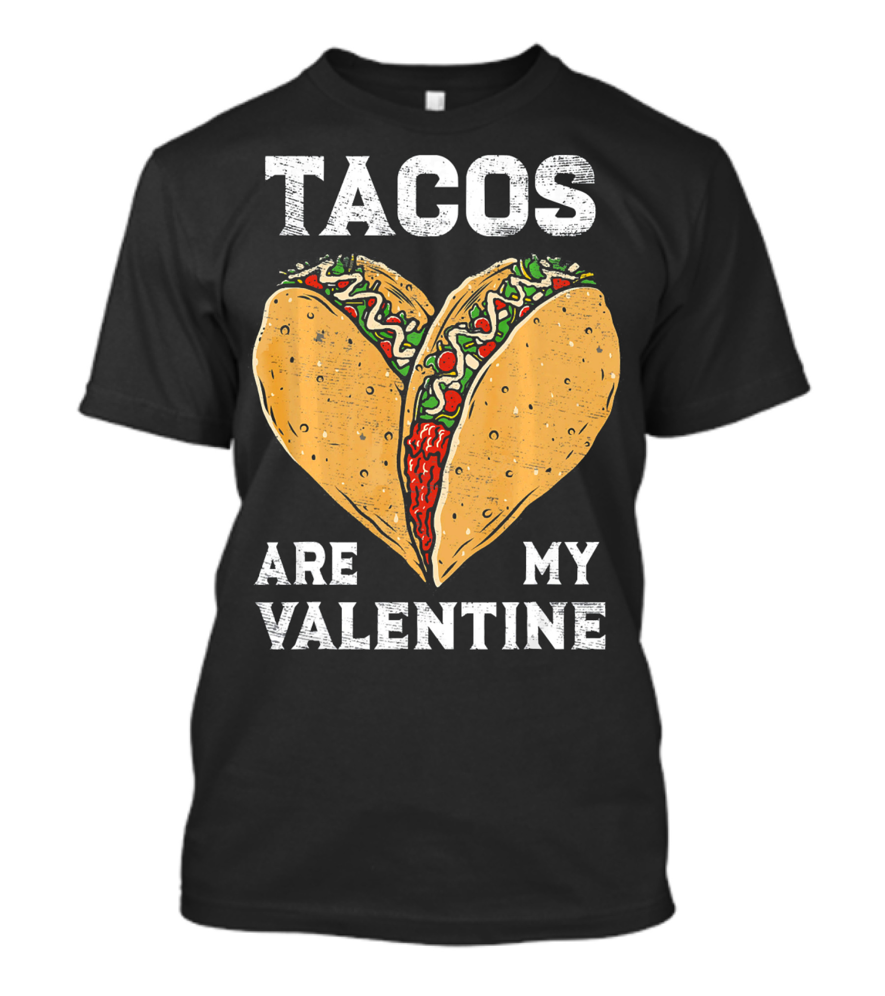 Tacos Are My Valentine Heart-Shaped Taco Lover T-Shirt