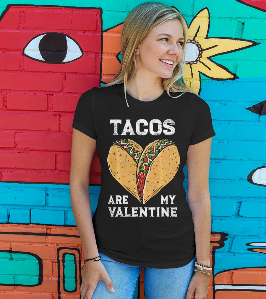 Tacos Are My Valentine Heart-Shaped Taco Lover T-Shirt