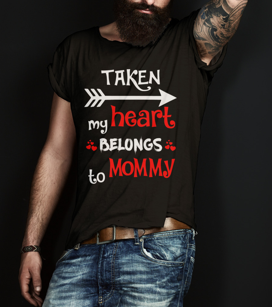 TAKEN My Heart Belongs To Mommy Arrow T-Shirt