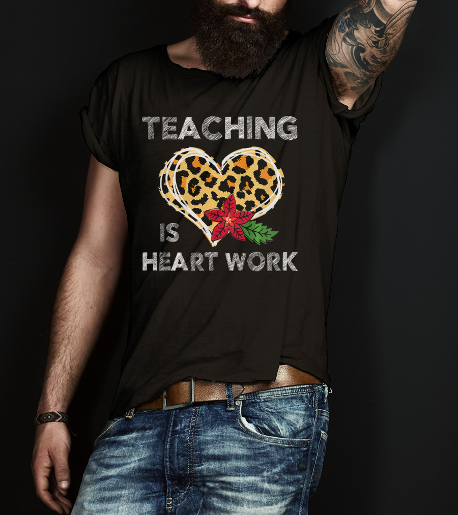 Teaching Is Heart Work Leopard Heart Flower T-Shirt