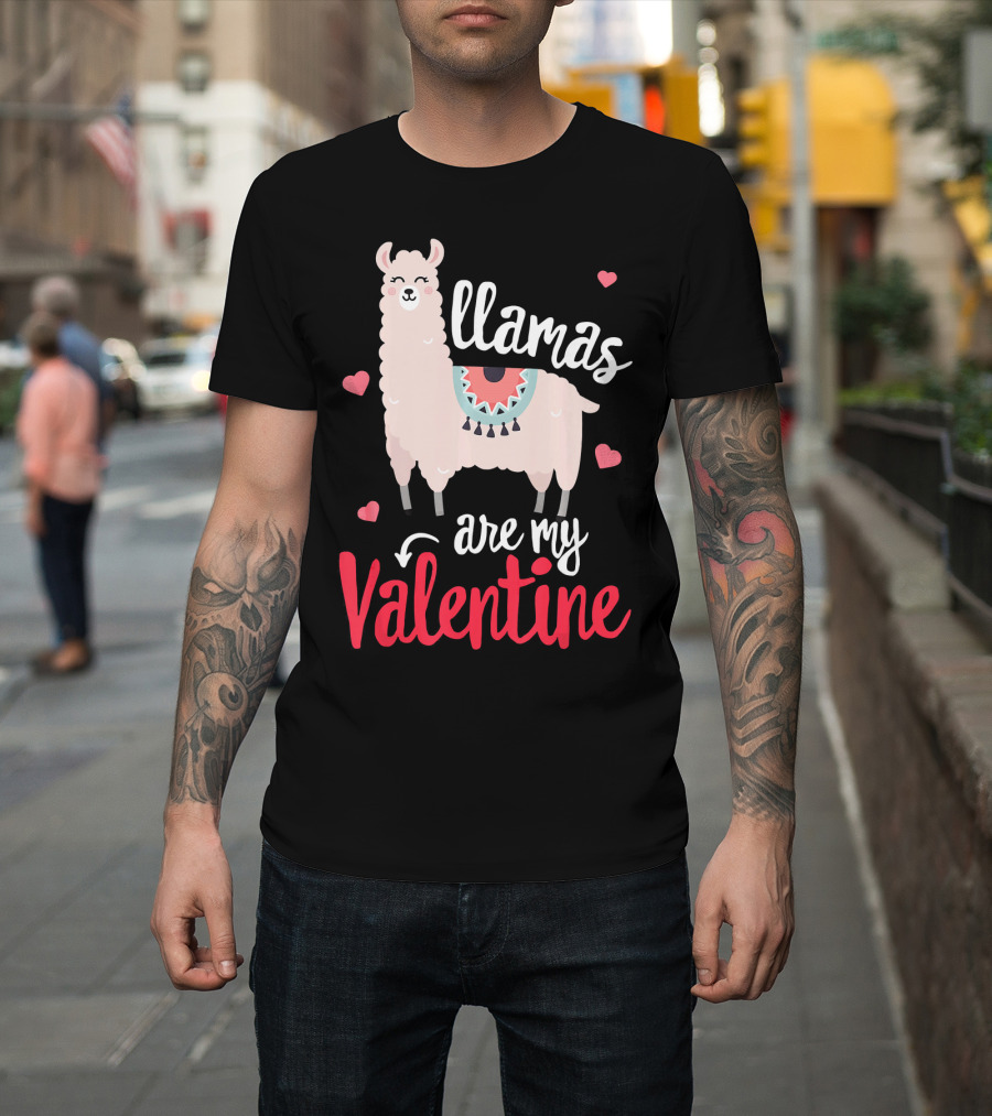 Llamas Are My Valentine Funny Valentines Hearts And Llama T-Shirt