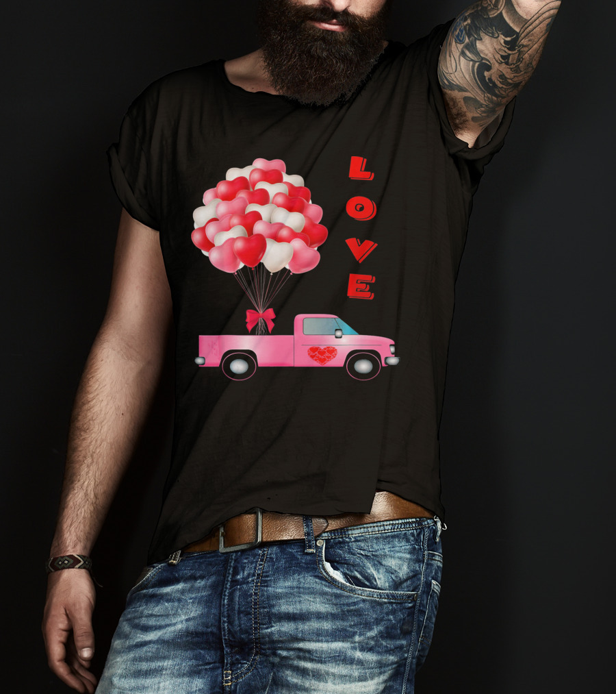 Love Valentines Day Hearts Truck Balloons T-Shirt