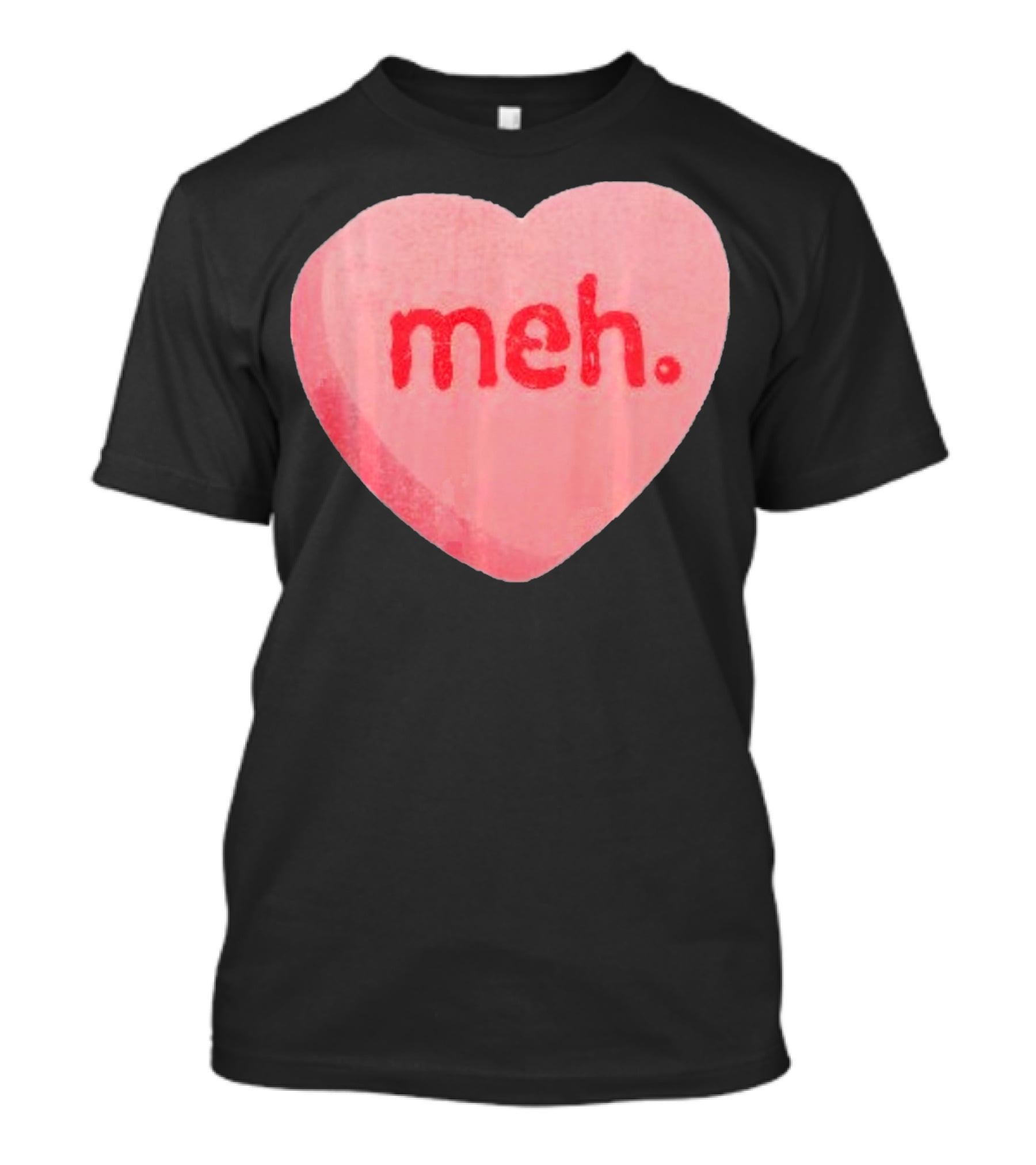 Meh Anti Valentines Day Candy Heart T-Shirt