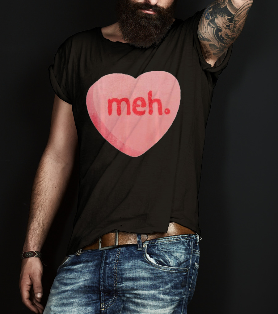 Meh Anti Valentines Day Candy Heart T-Shirt
