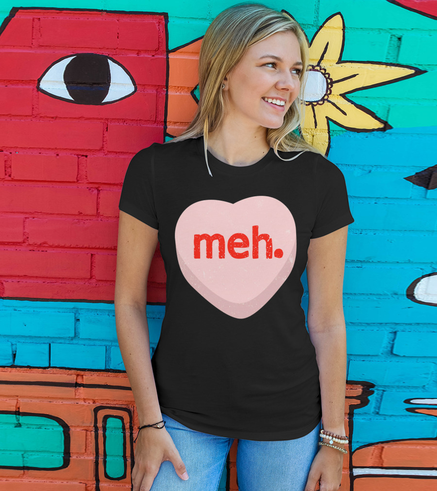 Meh Heart Anti Valentine Candy Heart T-Shirt
