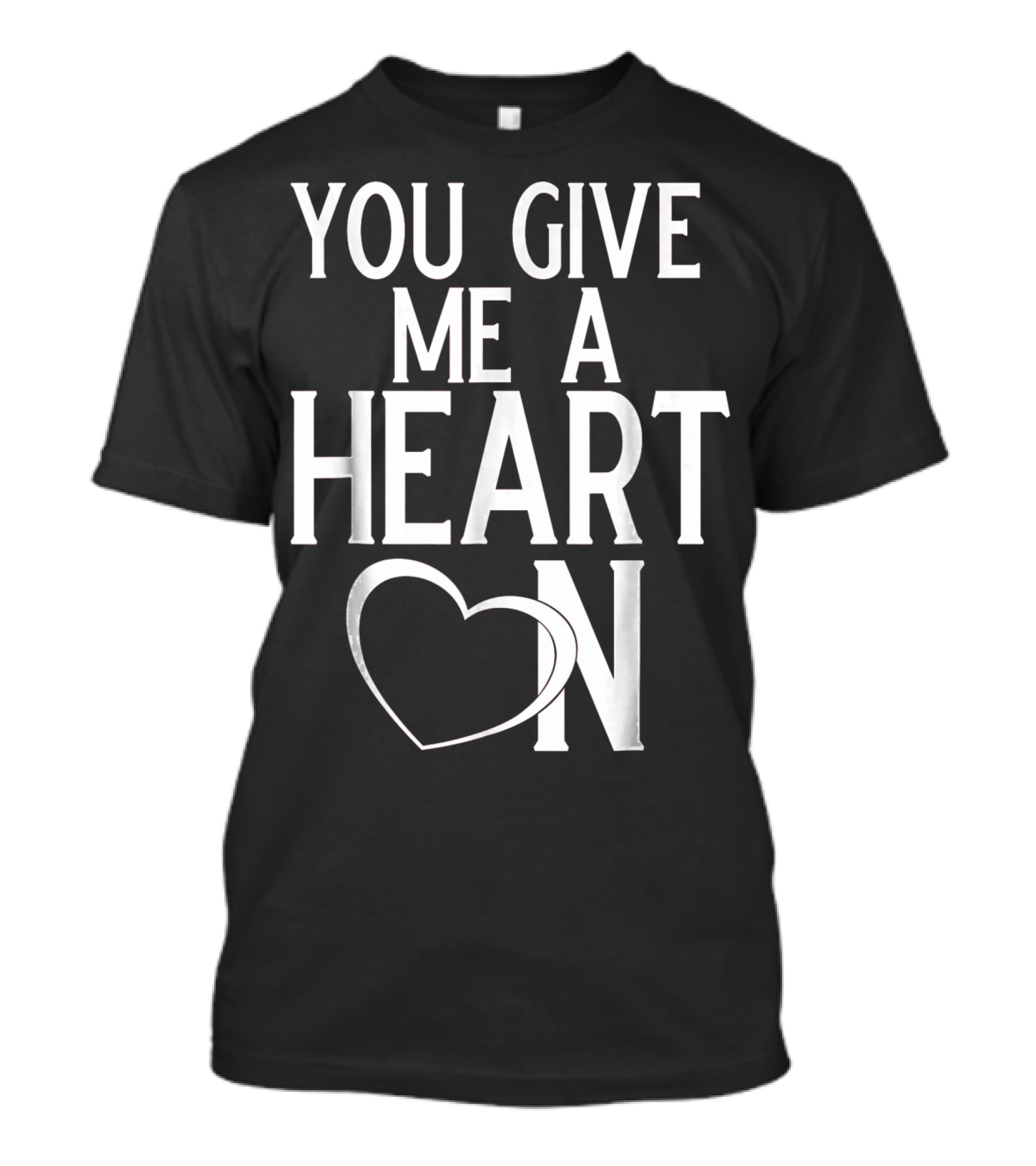 You Give Me A Heart On Mens Valentines Day T-Shirt