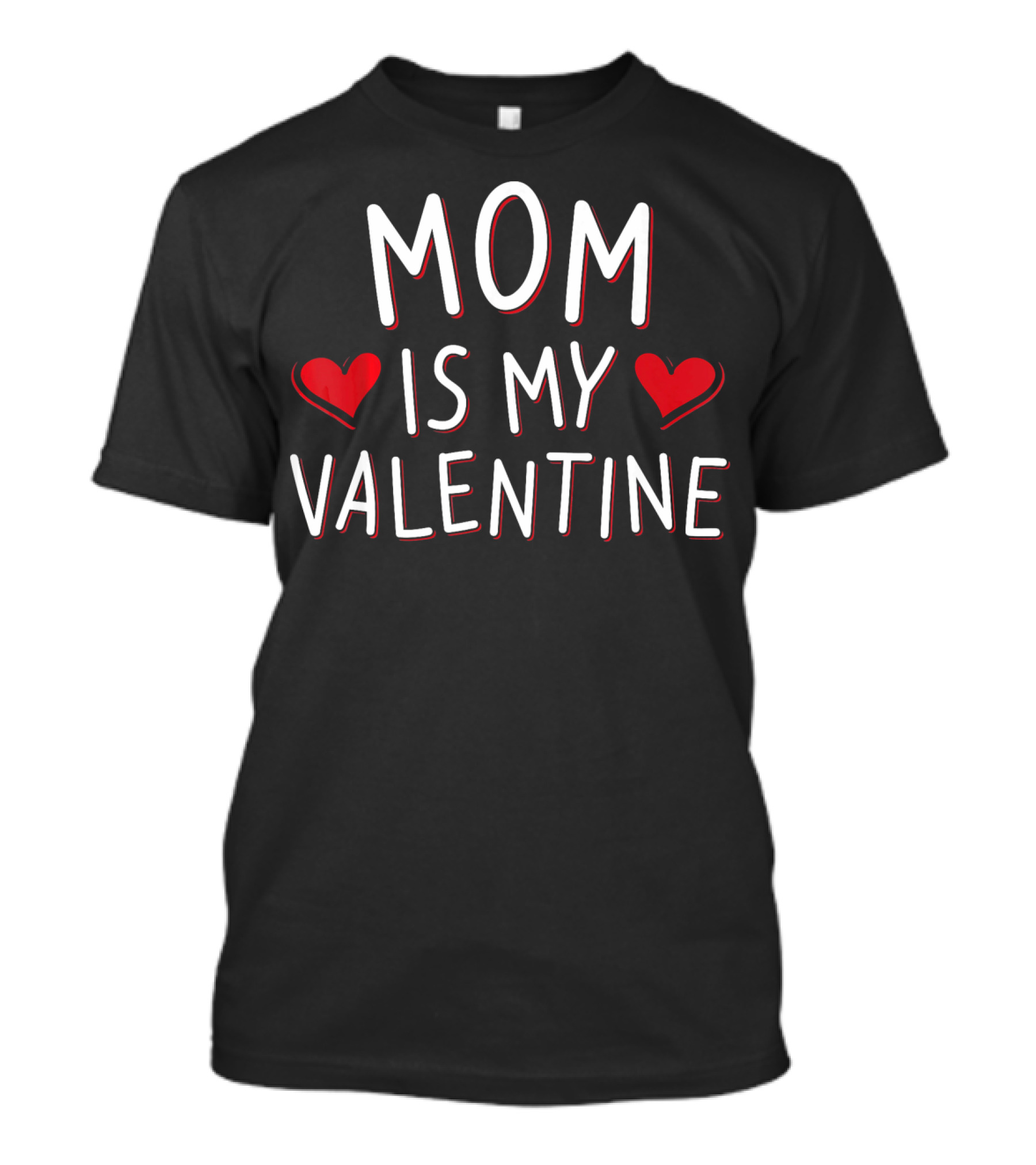 Mom Is My Valentine Hearts T-Shirt