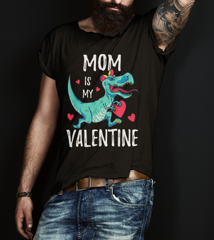 Mom Is My Valentine Dinosaur Holding Heart Valentines Day T-Shirt