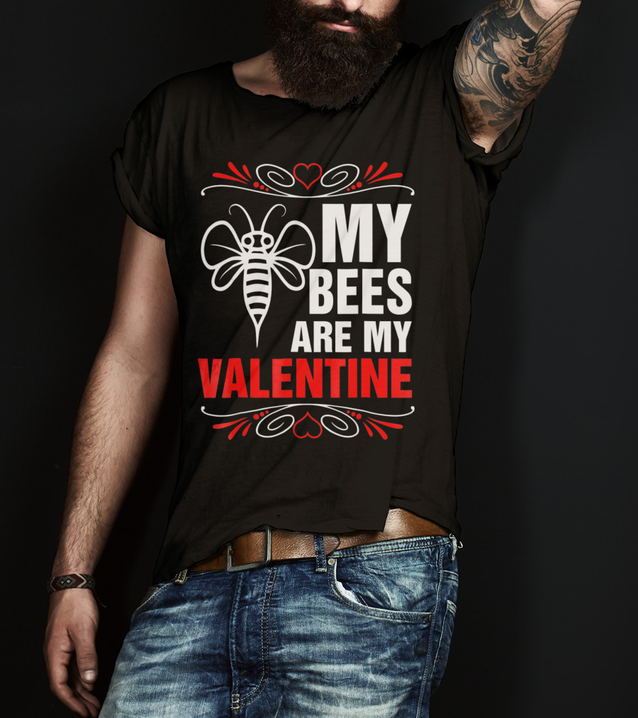 My Bees Are My Valentine T-Shirt