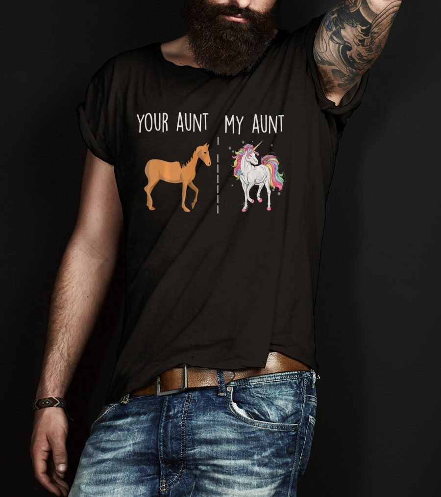 Your Aunt My Aunt Unicorn With Horse Comparison Valentine's Humor T-Shirt