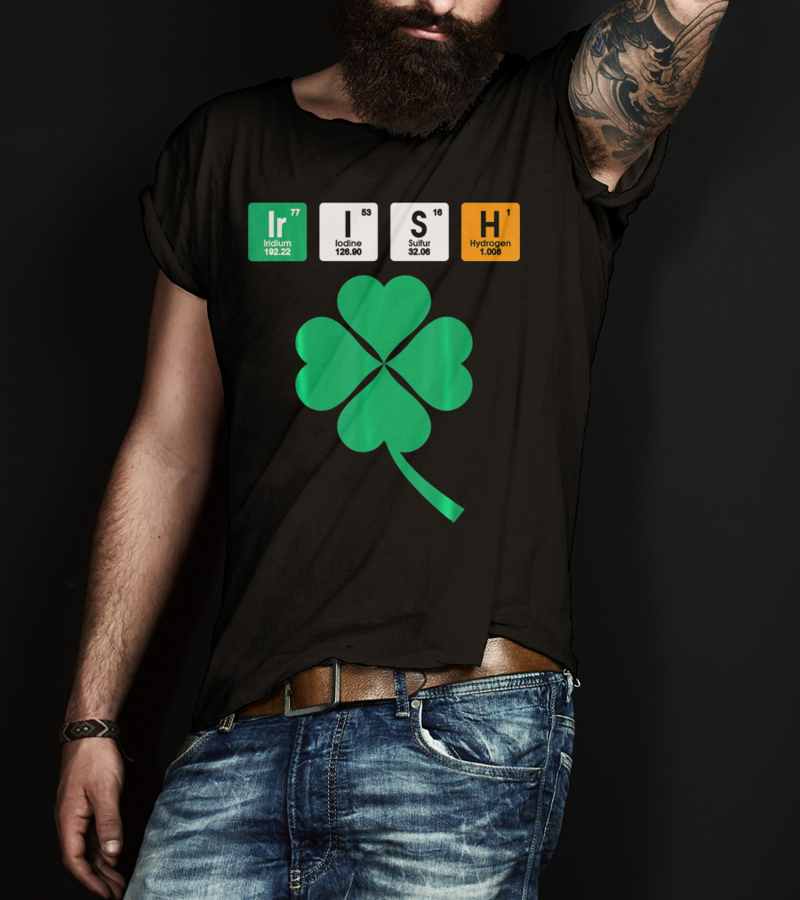 Irish Shamrock Iridium Iodine Sulfur Hydrogen Elements T-Shirt