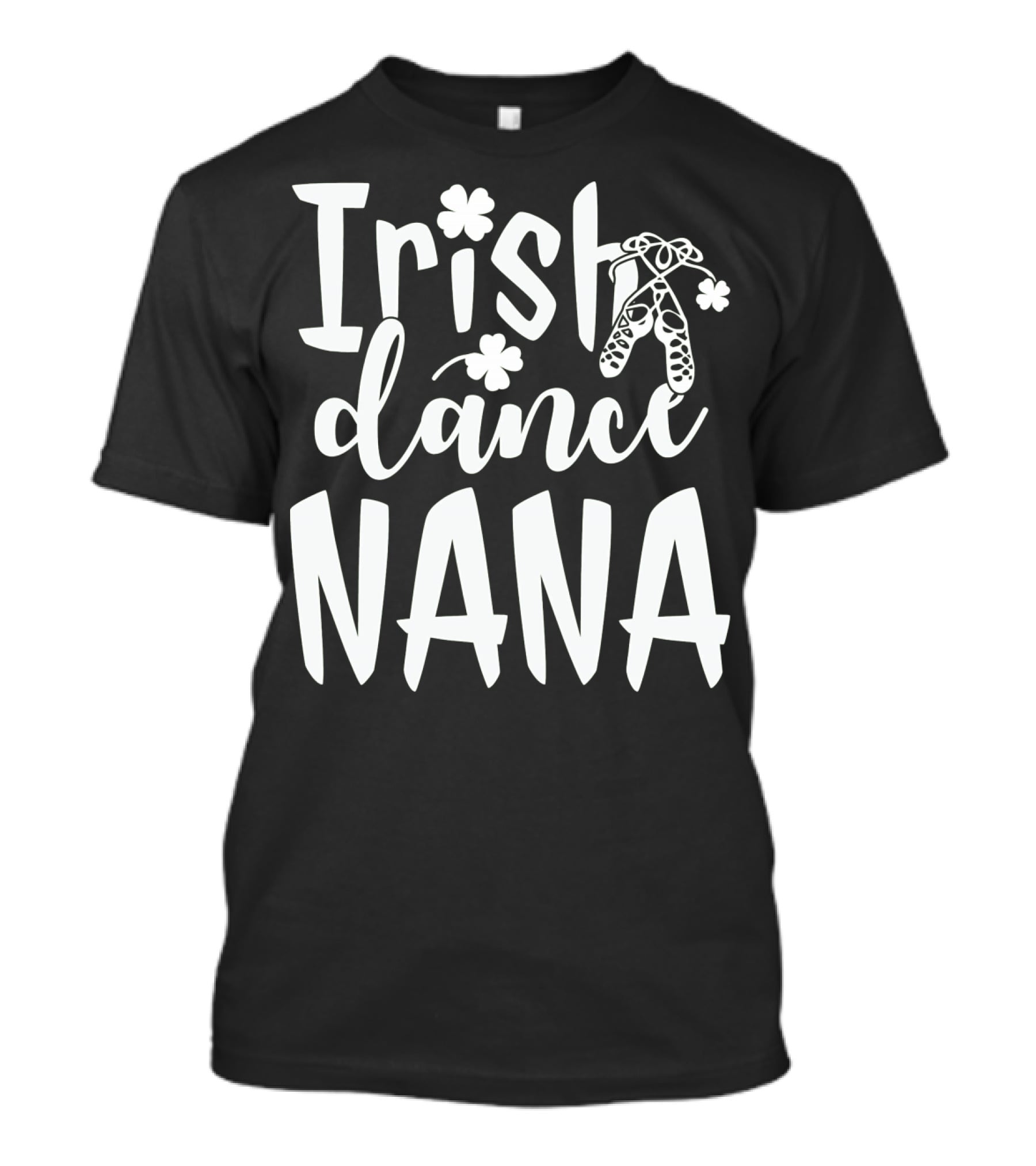 Irish Dance Nana Shamrock Ballet T-Shirt