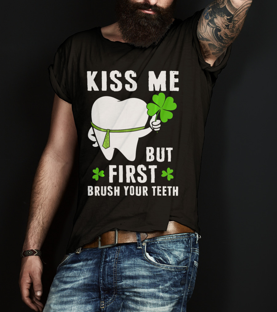 Kiss Me But First Brush Your Teeth Shamrock Tooth Tie St. Patrick's Day T-Shirt