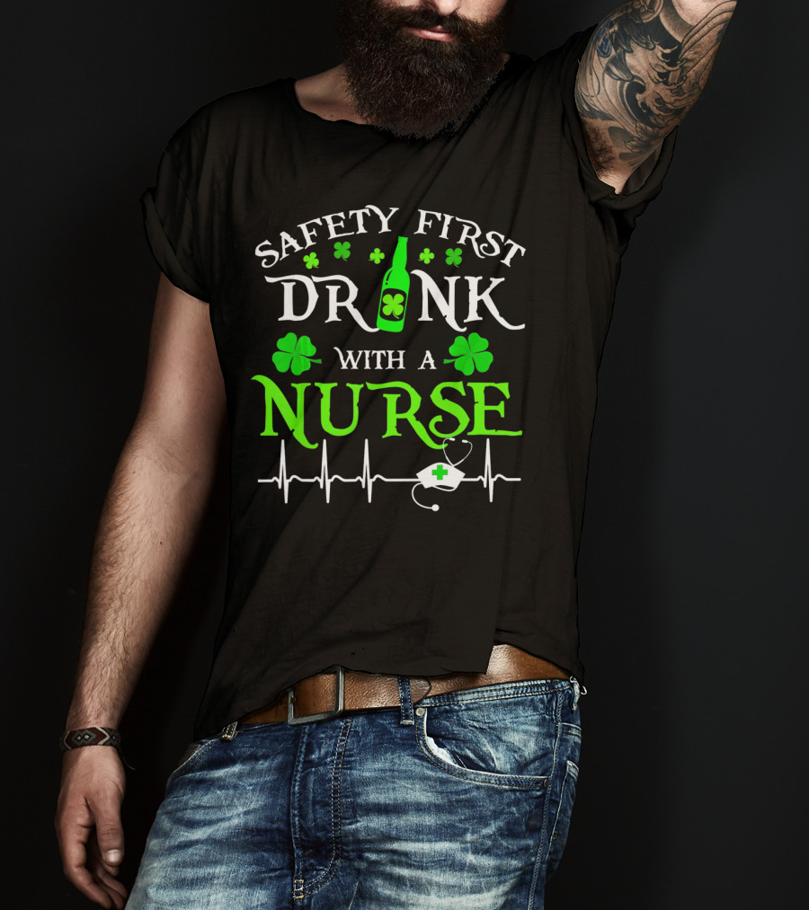 Safety First Drink With A Nurse Shamrocks Beer Bottle Heartbeat T-Shirt