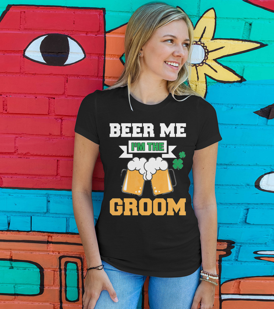 Beer Me I'm The Groom St Patrick's Day Shamrock T-Shirt