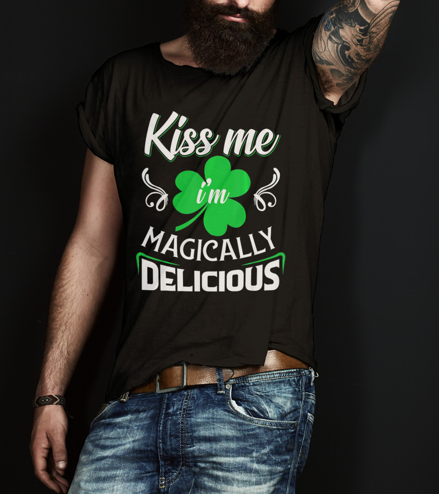 Kiss Me I'm Magically Delicious St. Patrick's Day Shamrock T-Shirt