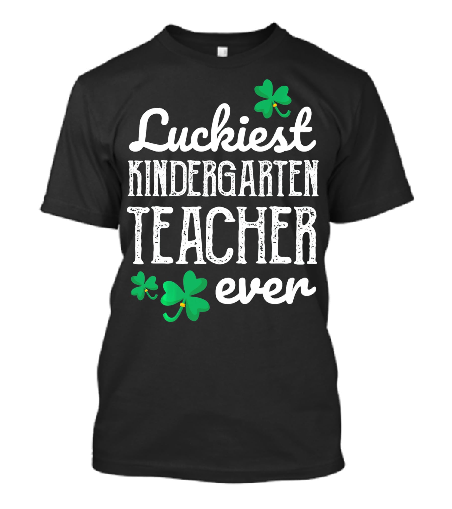 Luckiest Kindergarten Teacher Ever Shamrock T-Shirt